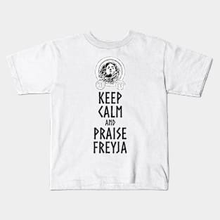 Medieval Norse Mythology Goddess Keep Calm And Praise Freyja Kids T-Shirt